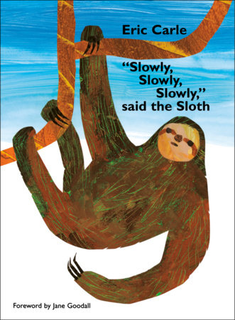SLOWLY SLOWLY SLOWLY SAID THE SLOTH
