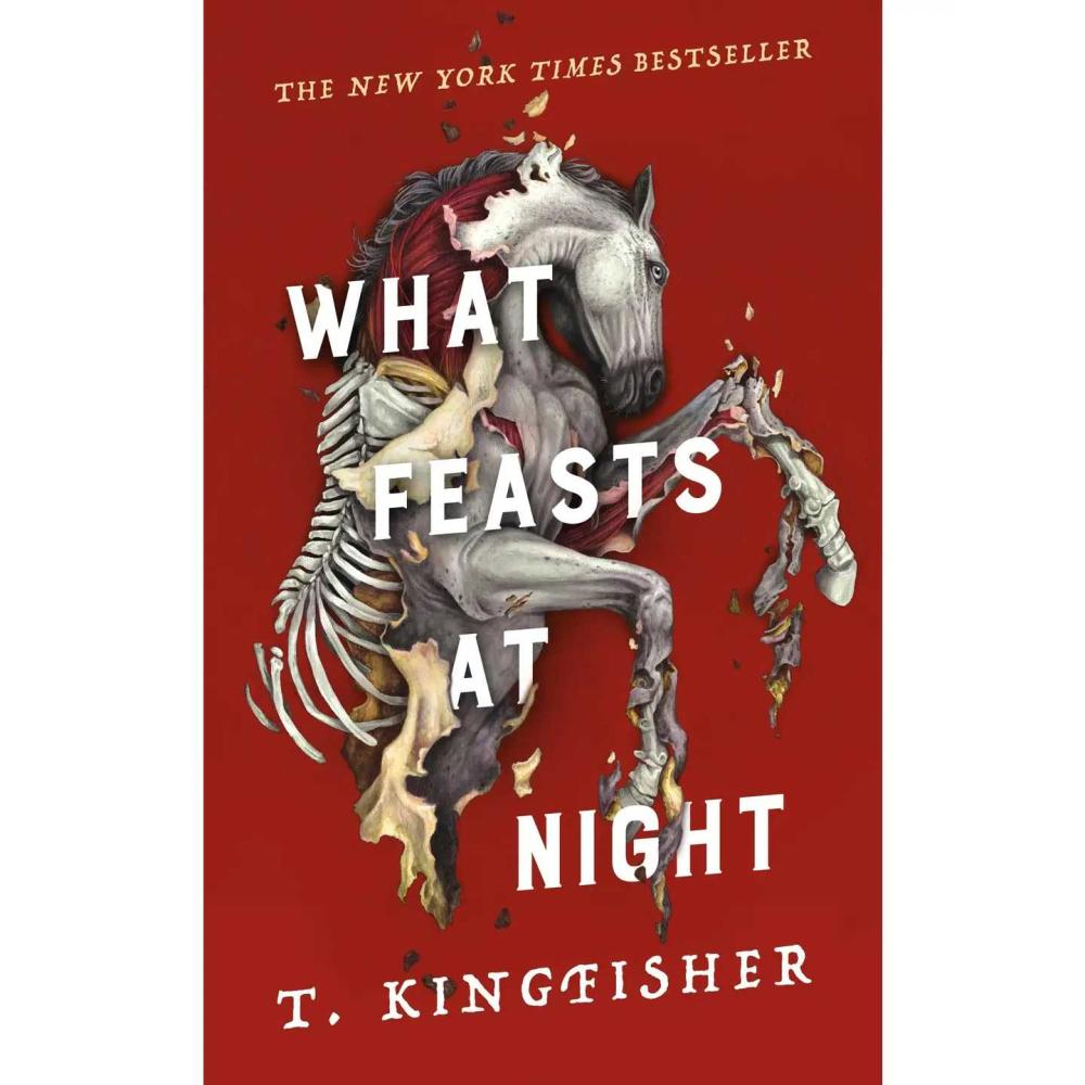 What Feasts at Night Kingfisher, T. Kingfisher, T.