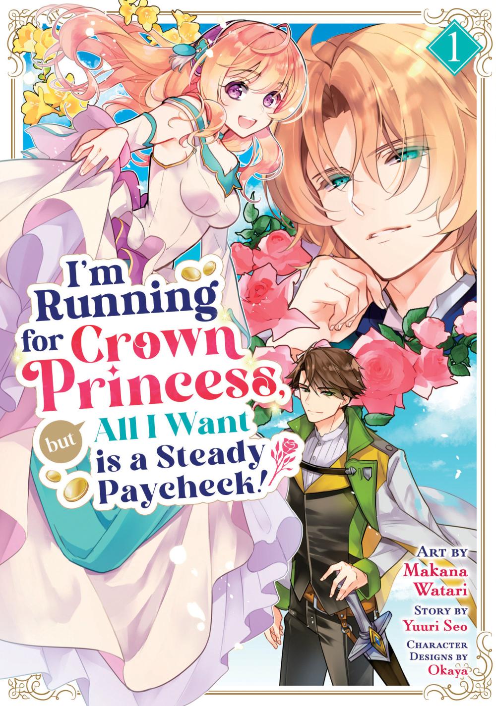 IM RUNNING FOR CROWN PRINCESS BUT ALL I WANT IS STEADY PAYCHECK MANGA TP VOL 01