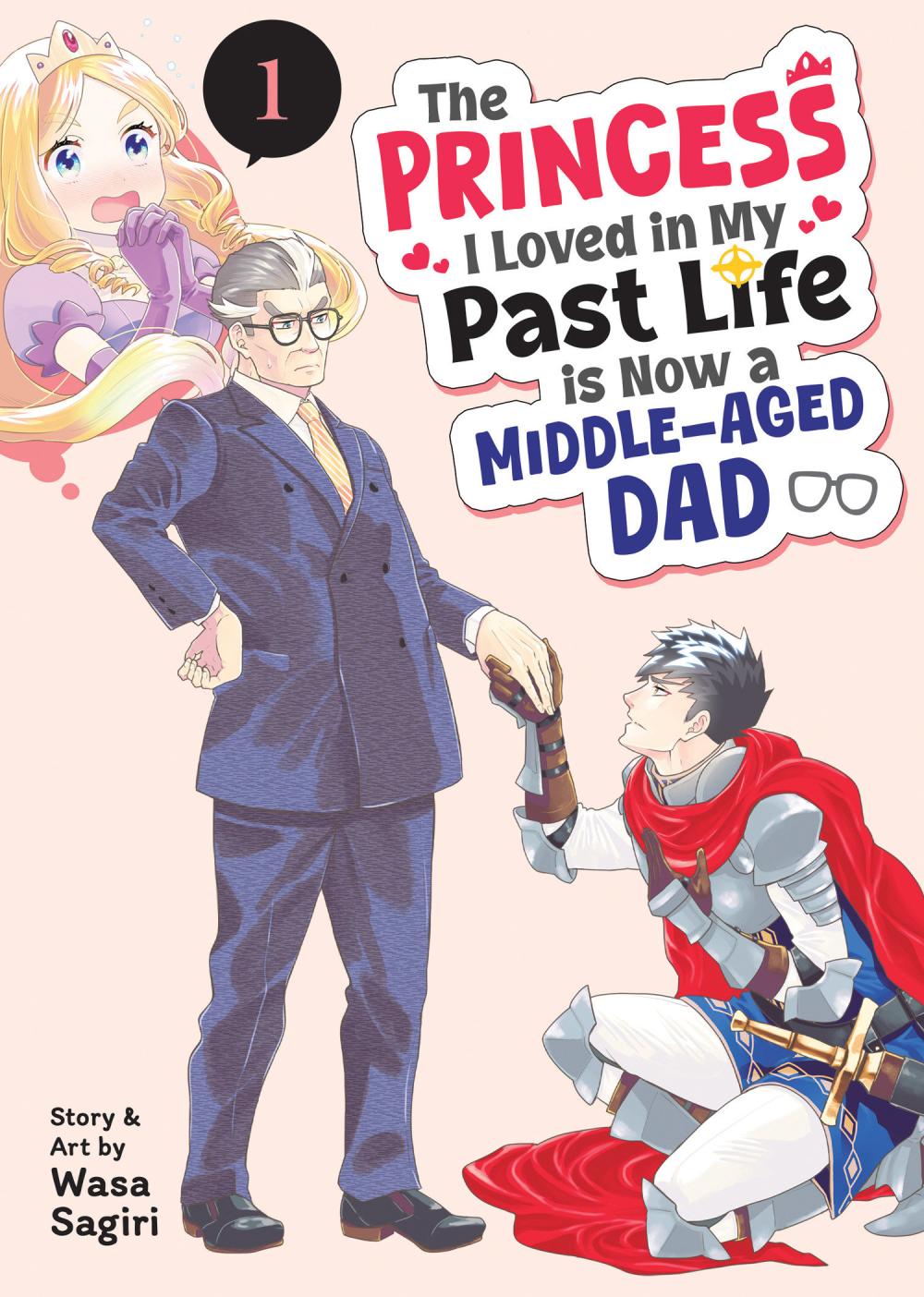 THE PRINCESS I LOVED IN MY PAST LIFE IS NOW A MIDDLE-AGED DAD TP VOL 01