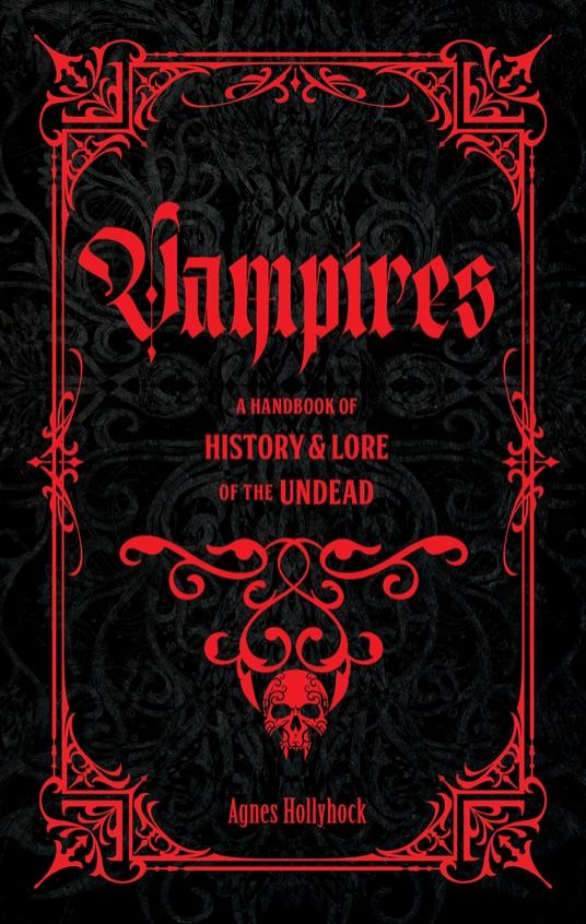VAMPIRES A HANDBOOK OF HISTORY & LORE OF THE UNDEAD HC