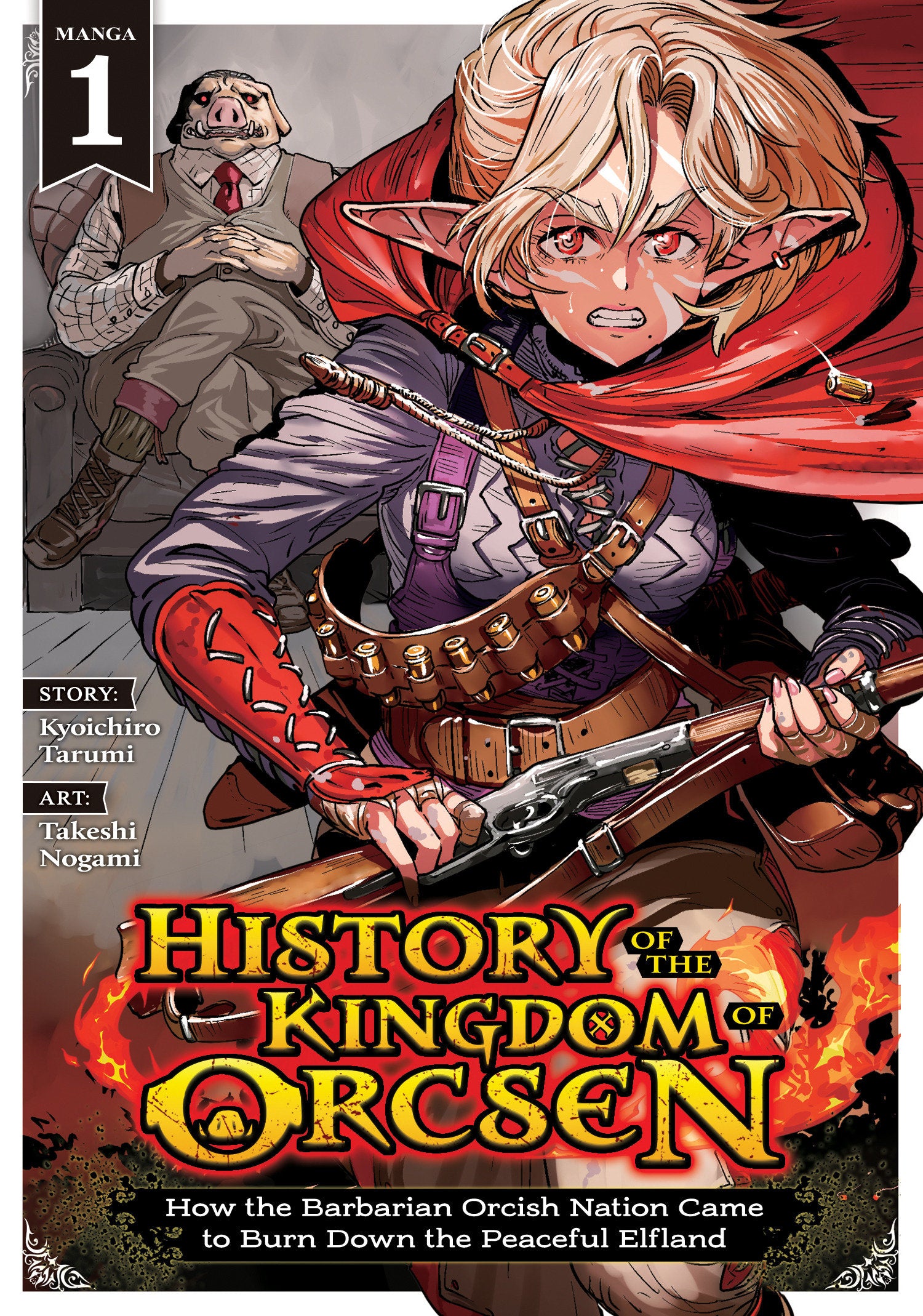 HISTORY OF THE KINGDOM OF ORCSEN HOW THE BARBARIAN ORCISH NATION CAME TO BURN DOWN THE PEACEFUL ELFLAND MANGA VOL 1 TP