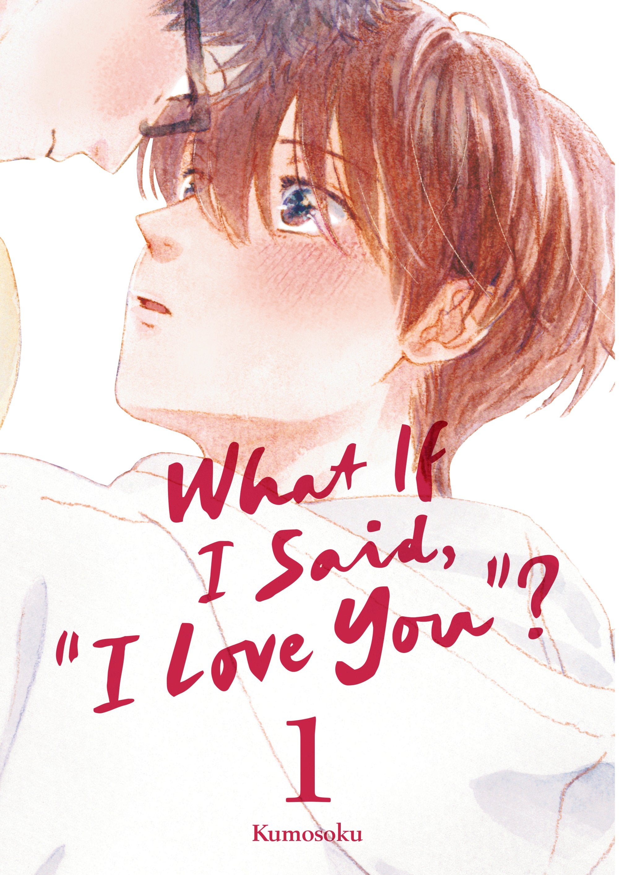 WHAT IF I SAID I LOVE YOU 1