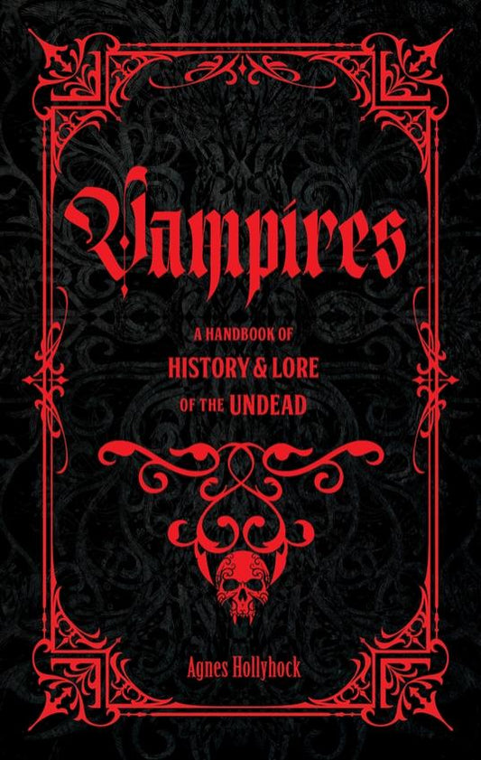 VAMPIRES A HANDBOOK OF HISTORY & LORE OF THE UNDEAD HC