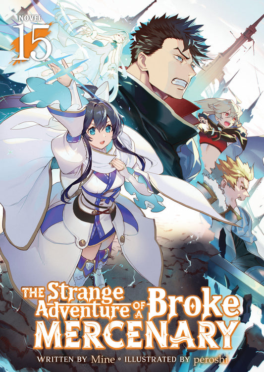 STRANGE ADVENTURE OF A BROKE MERCENARY LIGHT NOVEL TP VOL 15