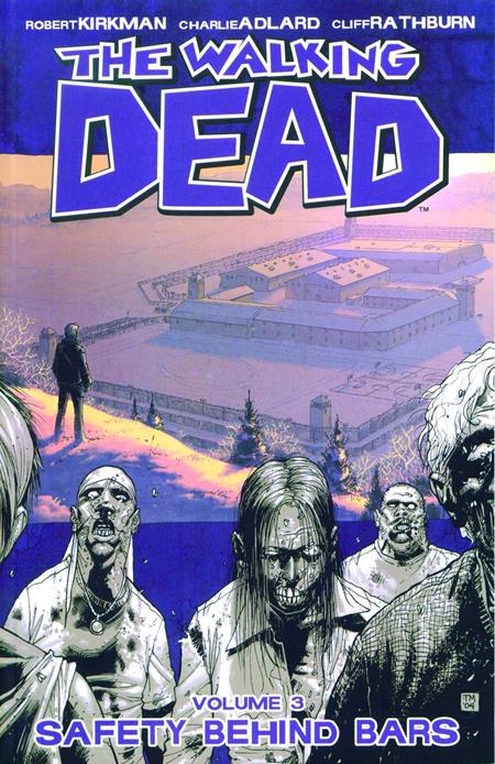 THE WALKING DEAD TP VOL 03 - SAFETY BEHIND BARS - NEW PRINTING
